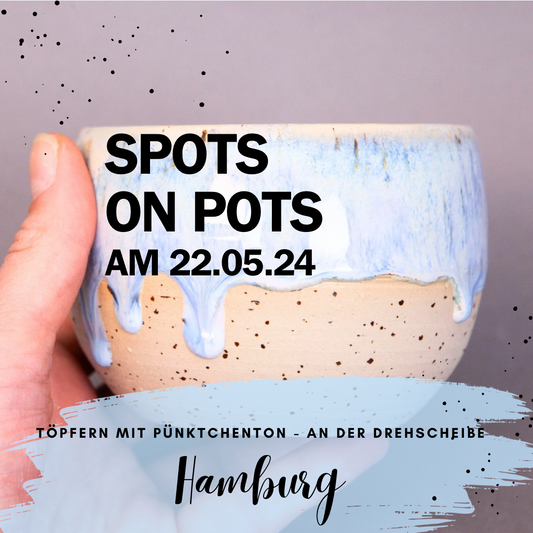 Spots on Pots - Töpfern mit Pünktchenton an der Drehscheibe Anfänger Hamburg