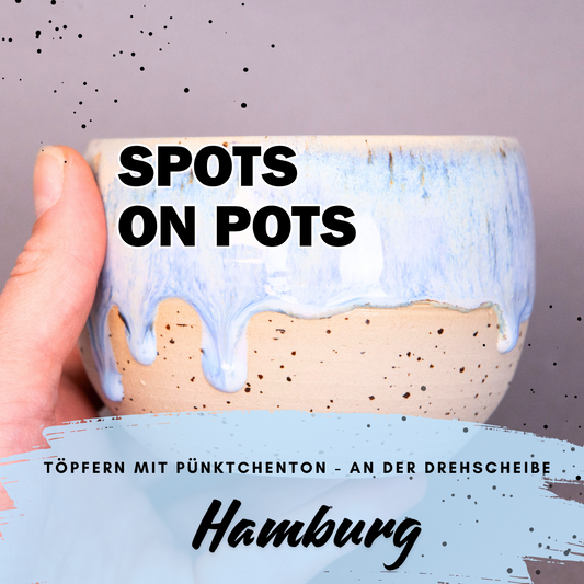 Spots on Pots - Töpfern mit Pünktchenton an der Drehscheibe Anfänger Hamburg