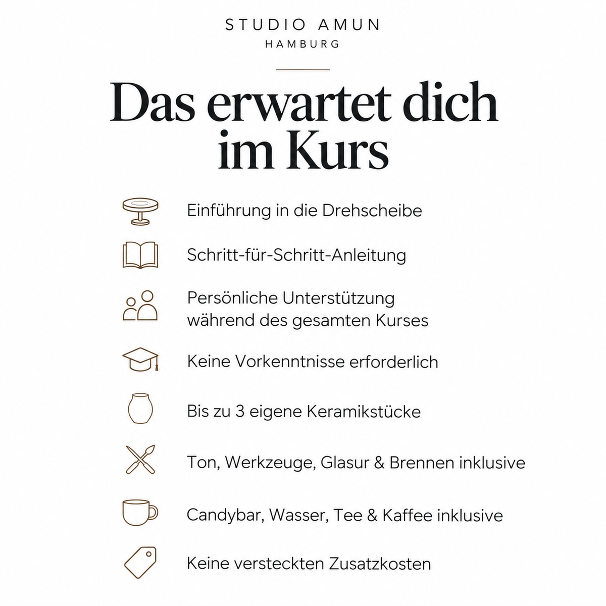 Leistungen im Anfänger-Töpferkurs bei Studio Amun Hamburg mit bis zu drei Keramiken, persönlicher Betreuung, Materialien, Glasur und Brennen inklusive